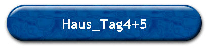 Haus_Tag4+5